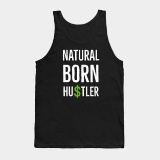 Natural Born Hustler Tank Top